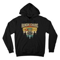 Funny Disc Golf Player Saying I Bangin' Chains Hoodie