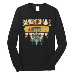 Funny Disc Golf Player Saying I Bangin' Chains Long Sleeve Shirt