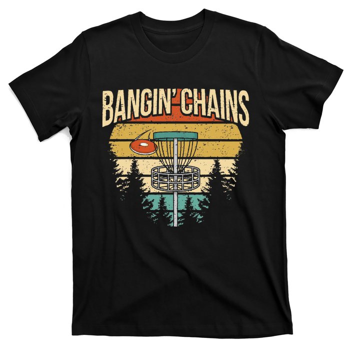 Funny Disc Golf Player Saying I Bangin' Chains T-Shirt