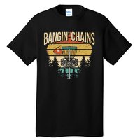 Funny Disc Golf Player Saying I Bangin' Chains Tall T-Shirt