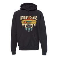 Funny Disc Golf Player Saying I Bangin' Chains Premium Hoodie