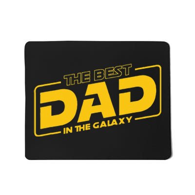 Fathers Day Gift The Best Dad In The Galaxy Mousepad