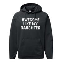 Fathers Day Gift From Daughter Awesome Like My Daughter Performance Fleece Hoodie