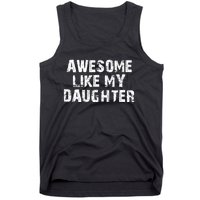 Fathers Day Gift From Daughter Awesome Like My Daughter Tank Top