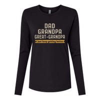 Fathers Dad Grandpa Great Grandpa I Just Keep Getting Better Womens Cotton Relaxed Long Sleeve T-Shirt