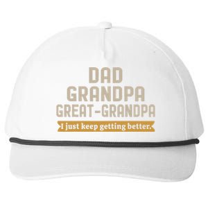 Fathers Dad Grandpa Great Grandpa I Just Keep Getting Better Snapback Five-Panel Rope Hat