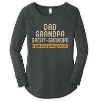 Fathers Dad Grandpa Great Grandpa I Just Keep Getting Better Women's Perfect Tri Tunic Long Sleeve Shirt