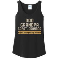 Fathers Dad Grandpa Great Grandpa I Just Keep Getting Better Ladies Essential Tank