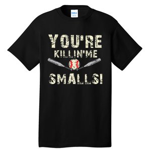 Funny Dad Gift YouRe Killing Me Smalls Dad And Child Tall T-Shirt