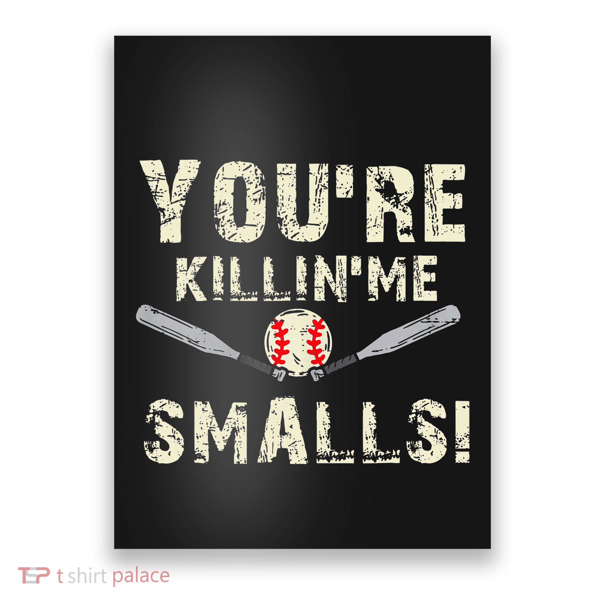 Funny Dad Gift YouRe Killing Me Smalls Dad And Child Poster