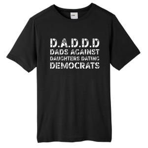 Funny Daddd Great Gift Dads Against Daughters Dating Democrats Gift Tall Fusion ChromaSoft Performance T-Shirt