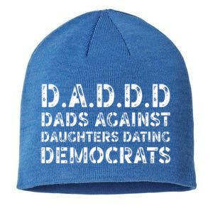 Funny Daddd Great Gift Dads Against Daughters Dating Democrats Gift Sustainable Beanie