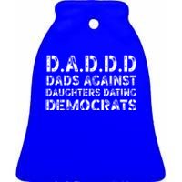 Funny Daddd Great Gift Dads Against Daughters Dating Democrats Gift Ceramic Bell Ornament