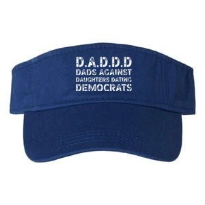 Funny Daddd Great Gift Dads Against Daughters Dating Democrats Gift Valucap Bio-Washed Visor