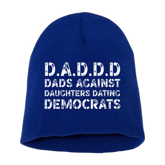 Funny Daddd Great Gift Dads Against Daughters Dating Democrats Gift Short Acrylic Beanie