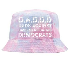 Funny Daddd Great Gift Dads Against Daughters Dating Democrats Gift Tie-Dyed Bucket Hat