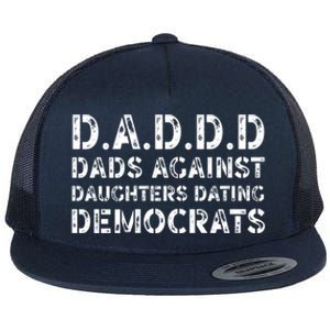 Funny Daddd Great Gift Dads Against Daughters Dating Democrats Gift Flat Bill Trucker Hat