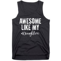 FatherS Day Gift Awesome Like My Daughter Funny Tank Top