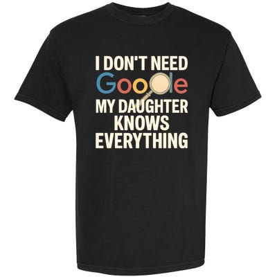 Father’s Day Gift: My Daughter Knows Everything Garment-Dyed Heavyweight T-Shirt