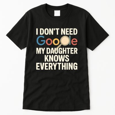 Father’s Day Gift: My Daughter Knows Everything Tall T-Shirt