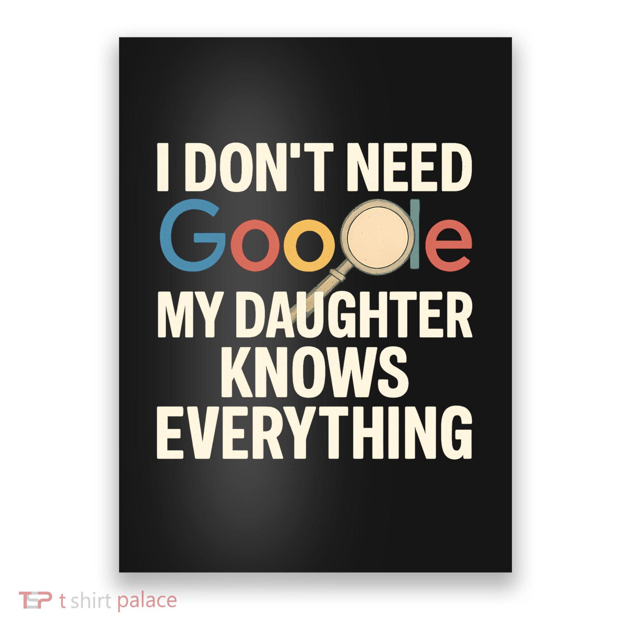 Father’s Day Gift: My Daughter Knows Everything Poster
