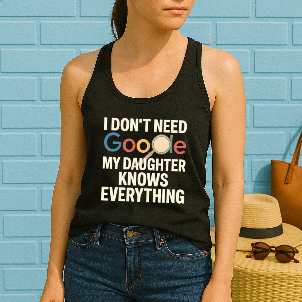 Father’s Day Gift: My Daughter Knows Everything Womens Tank Top