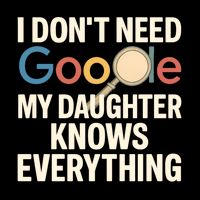 Father’s Day Gift: My Daughter Knows Everything Womens Tank Top