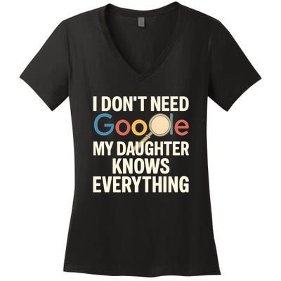 Father’s Day Gift: My Daughter Knows Everything Women's V-Neck T-Shirt