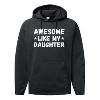 Fathers Day Gift from Daughter Wife Awesome Like My Daughter Performance Fleece Hoodie