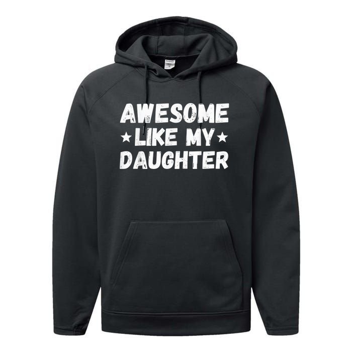 Fathers Day Gift from Daughter Wife Awesome Like My Daughter Performance Fleece Hoodie