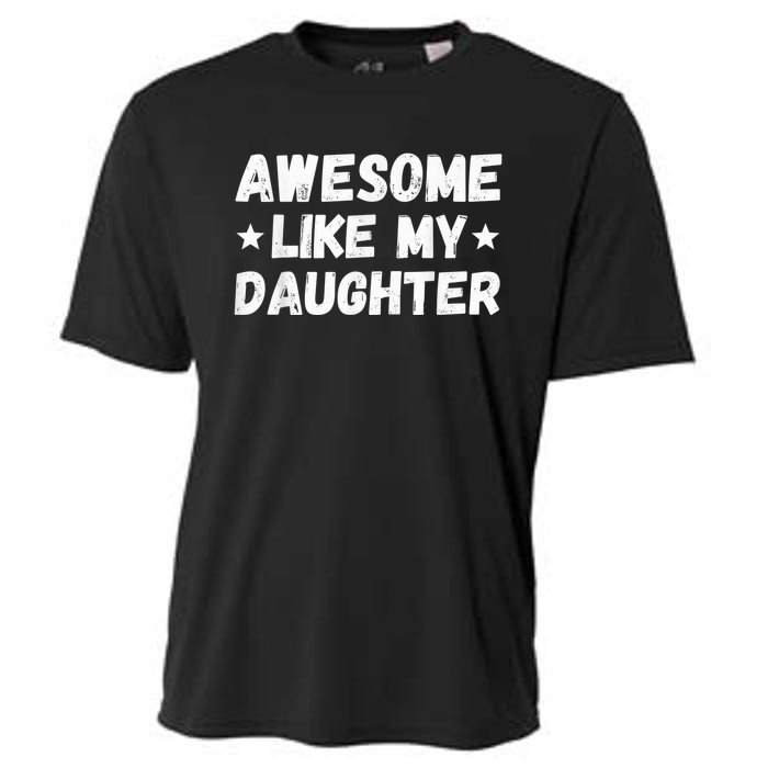 Fathers Day Gift from Daughter Wife Awesome Like My Daughter Cooling Performance Crew T-Shirt