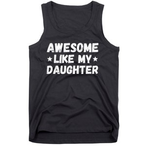 Fathers Day Gift from Daughter Wife Awesome Like My Daughter Tank Top