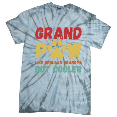 Fathers Day Gift Grandpaw Like Regular Grandpa But Cooler Tie-Dye T-Shirt