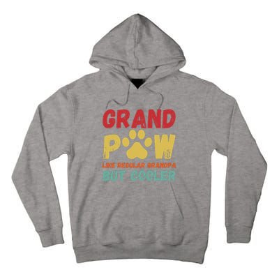 Fathers Day Gift Grandpaw Like Regular Grandpa But Cooler Tall Hoodie