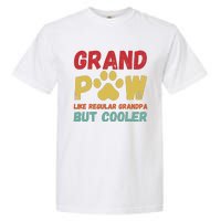 Fathers Day Gift Grandpaw Like Regular Grandpa But Cooler Garment-Dyed Heavyweight T-Shirt