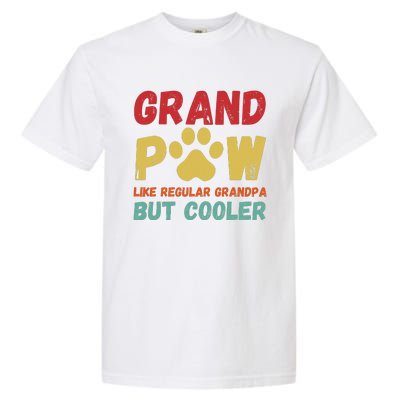 Fathers Day Gift Grandpaw Like Regular Grandpa But Cooler Garment-Dyed Heavyweight T-Shirt