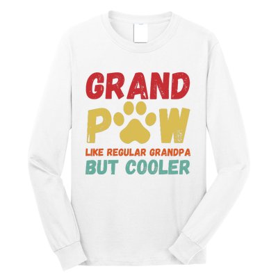 Fathers Day Gift Grandpaw Like Regular Grandpa But Cooler Long Sleeve Shirt