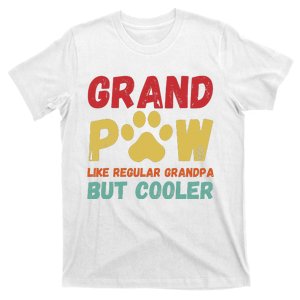 Fathers Day Gift Grandpaw Like Regular Grandpa But Cooler T-Shirt