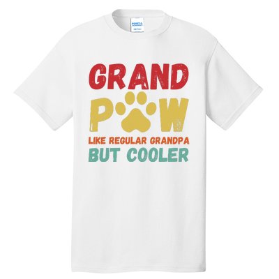 Fathers Day Gift Grandpaw Like Regular Grandpa But Cooler Tall T-Shirt