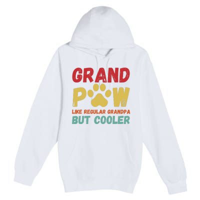 Fathers Day Gift Grandpaw Like Regular Grandpa But Cooler Premium Pullover Hoodie