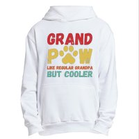 Fathers Day Gift Grandpaw Like Regular Grandpa But Cooler Urban Pullover Hoodie