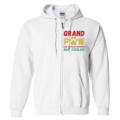 Fathers Day Gift Grandpaw Like Regular Grandpa But Cooler Full Zip Hoodie