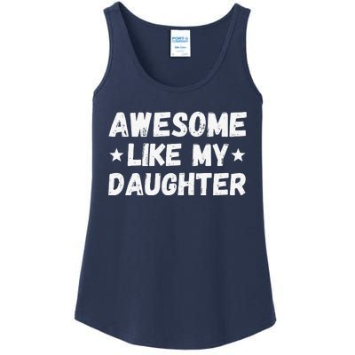 Fathers Day Gift From Daughter Wife Awesome Like My Daughter Ladies Essential Tank