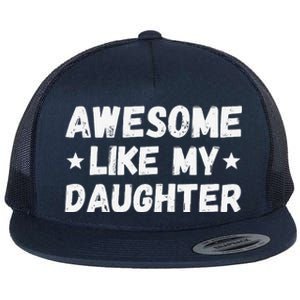 Fathers Day Gift From Daughter Wife Awesome Like My Daughter Flat Bill Trucker Hat