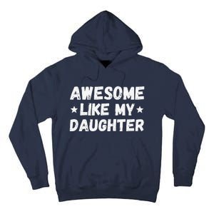 Fathers Day Gift From Daughter Wife Awesome Like My Daughter Tall Hoodie