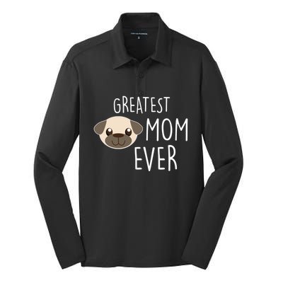 Funny Dog Greatest Pug Mom Ever Gift Silk Touch Performance Long Sleeve Polo