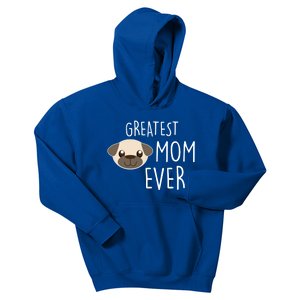 Funny Dog Greatest Pug Mom Ever Gift Kids Hoodie