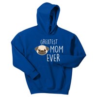 Funny Dog Greatest Pug Mom Ever Gift Kids Hoodie