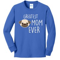 Funny Dog Greatest Pug Mom Ever Gift Kids Long Sleeve Shirt