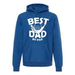 Fathers Day Golf Gift Golfing Outfit Best Dad By Par Cute Gift Premium Hoodie